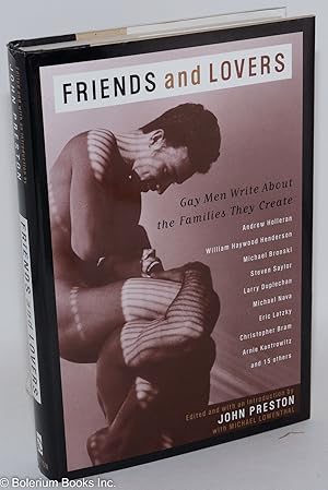 Bild des Verkufers fr Friends and Lovers: gay men write about the families they create zum Verkauf von Bolerium Books Inc.