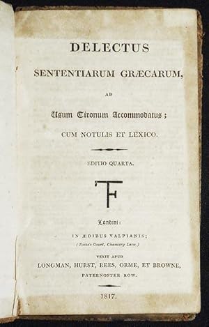 Delectus Sententiarum Græcarum, ad Usum tironum Accommodatus; cum Notulis et Lexico