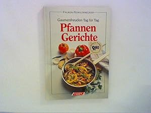 Pfannengerichte. Gaumenfreuden Tag für Tag