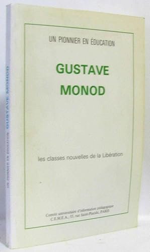 Imagen del vendedor de Un pionnier en ducation Gustave Monod les classes nouvelles de la libration a la venta por crealivres