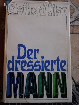 Der dressierte Mann - eine Erzählung über die von der Frau getauschte Geschlechterrolle von Esthe...