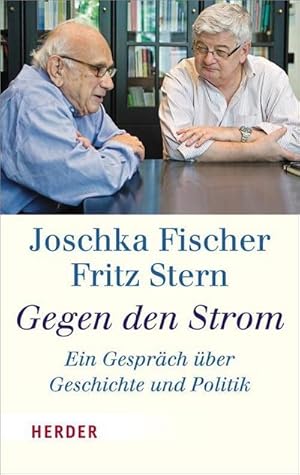 Bild des Verkufers fr Gegen den Strom (HERDER spektrum) : Ein Gesprch ber Geschichte und Politik zum Verkauf von AHA-BUCH