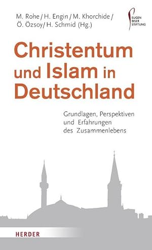 Bild des Verkäufers für Christentum und Islam in Deutschland : Grundlagen, Perspektiven und Erfahrungen des Zusammenlebens zum Verkauf von AHA-BUCH