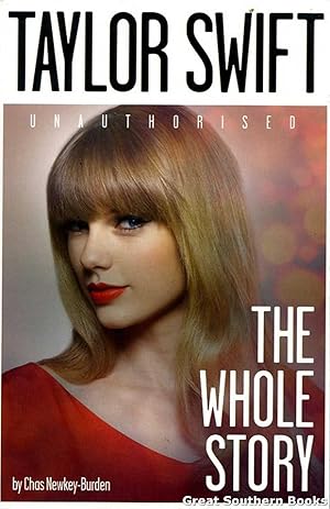 Imagen del vendedor de Taylor Swift: Unauthorised The Whole Story a la venta por Great Southern Books