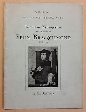 Exposition rétrospective. Félix Bracquemond. Palais des Beaux-Arts. 20 Mai-Juin 1927.