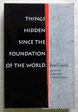 Bild des Verkufers fr Things Hidden since the Foundation of the World. Research undertaken in collaboration with Jean-Michel Oughourlian and Guy Lefort. Translated by Stephen Band and Michael Metteer. Stanford, CA, Stanford University Press, 1987. 5 Bl., 469 S. Or.-Kart. (ISBN 0804722153). - Vereinzelt Bleistiftunterstreichungen. zum Verkauf von Jrgen Patzer