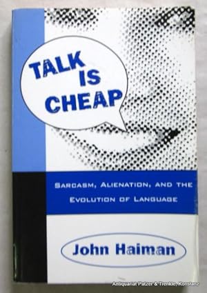 Bild des Verkufers fr Talk Is Cheap. Sarcasm, Alienation and the Evolution of Language. New York, Oxford University Press, 1998. VIII, 220 S. Or.-Kart. (ISBN 0195115252). - Bleistiftunterstreichungen u. -anmerkungen. zum Verkauf von Jrgen Patzer