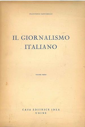Il giornalismo italiano. Volume primo (l'unico stampato in questa edizione. Dal secolo XVII al 1848)