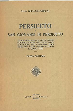 Persiceto e San Giovanni in Persiceto. Storia monografica delle chiese, conventi, edifici, istitu...