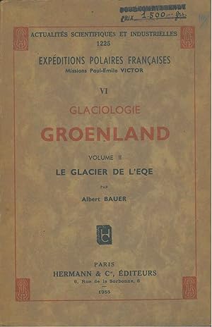 Glaciologie Groenland. Volume II Le glacier de l'eqe