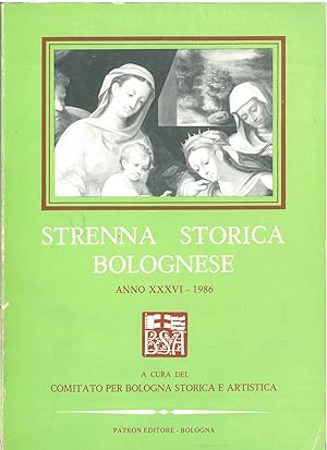 Strenna storica bolognese. Anno XXXVI - 1986.