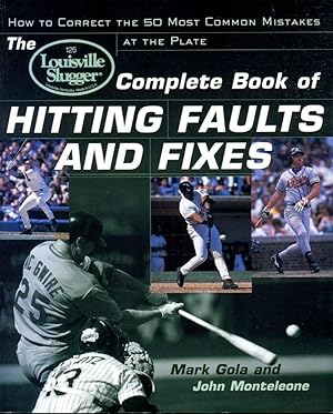 The 'Louisville Slugger' Complete Book of Hitting Faults and Fixes: How to Detect and Correct the...
