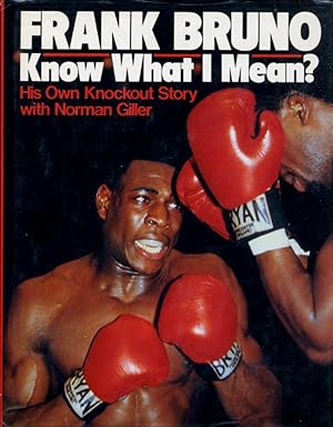 Seller image for Frank Bruno : Know What I Mean? : His Own Knockout Story for sale by Godley Books