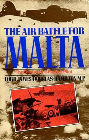 Air Battle for Malta: Diaries of a Fighter Pilot