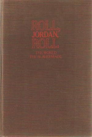 Roll, Jordan, Roll: The World that the Slaves Made