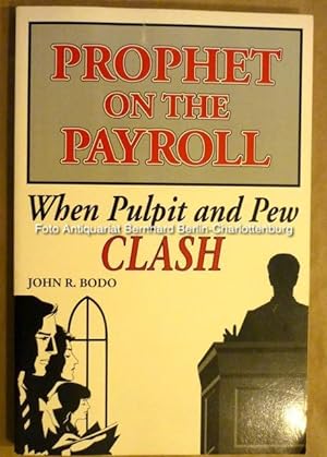 Prophet on the Payroll. When Pulpit and Pew Clash