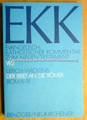 Bild des Verkufers fr Der Brief an die Rmer. Rm 6-11 (Evangelisch-Katholischer Kommentar zum Neuen Testament. EKK Band VI/2) zum Verkauf von Antiquariat Bernhard