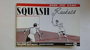 Imagen del vendedor de SQUASH RACKETS (KNOW THE GAME SERIES) a la venta por Goldstone Rare Books