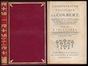 L'administration politique de Colbert. Ouvrage qui par son erudition, ses principes economiques, ...