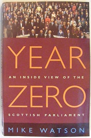 Year Zero: An Inside View of the Scottish Parliament