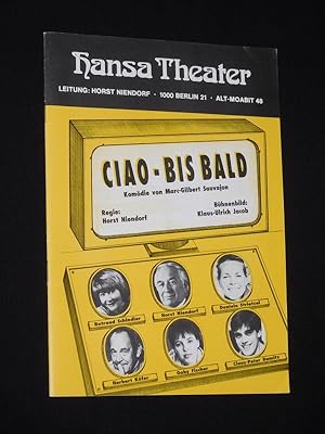 Seller image for Programmheft 37 Hansa-Theater 1992/93. CIAO - BIS BALD von Sauvajon. Regie: Horst Niendorf, Bhnenbild: Klaus-Ulrich Jacob. Mit Horst Niendorf, Daniela Strietzel, Herbert Kfer, Rotraut Schindler, Claus-Peter Damitz und Gaby Fischer for sale by Fast alles Theater! Antiquariat fr die darstellenden Knste