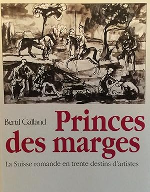 Bild des Verkufers fr Princes Des Marges: La Suisse Romande En Trente Destins D'Artistes zum Verkauf von Artful Dodger Books