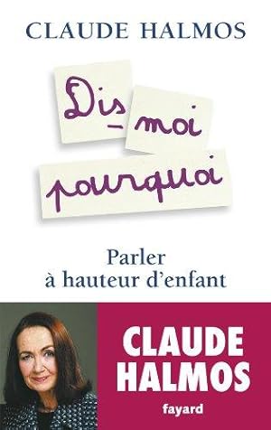 Dis-moi pourquoi: Parler à hauteur d'enfant