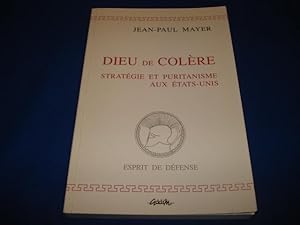 Dieu de Colère Stratégie et Puritanisme aux Etats Unis