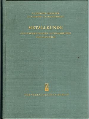 Metallkunde. Analysenmethoden - Laborarbeiten und Aufgaben. Deutsche Bearbeitung Ernst Schiebold.
