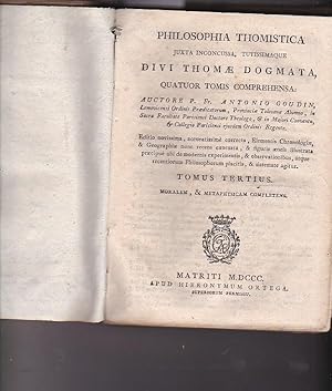 Imagen del vendedor de Philosophia Thomistica juxta inconcussa, tutissimaque divi thomae dogmata, quatuor tomis comprehensa. Tomus tertius et quartus: Moralem, et metaphysicam a la venta por LIBRERA GULLIVER