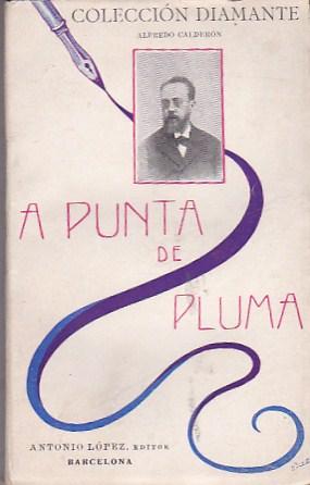Seller image for A punta de pluma for sale by LIBRERA GULLIVER