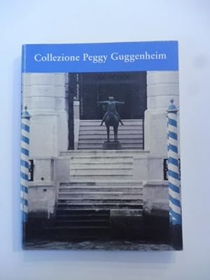 Guida. Collezione Peggy Guggenheim. Testi di Lucy Flint. Elisabeth C. Child