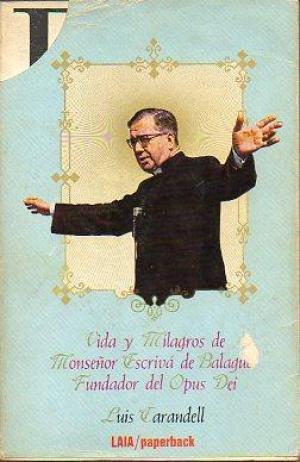 Imagen del vendedor de Vida y milagros de Monseor Escriv de Balaguer. Fundador del Opus Dei. a la venta por Grupo Letras