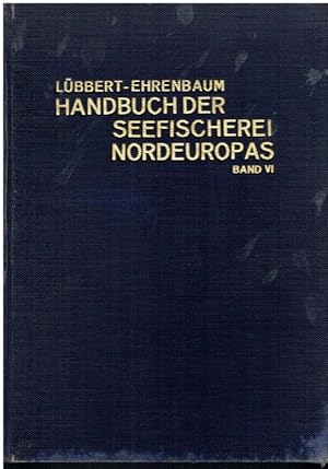 Handbuch der Seefischerei Nordeuropas, Band VI. Die Seefischerei von Großbritannien und Irland He...