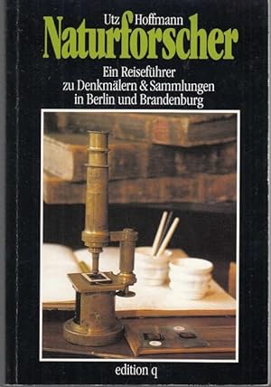 Seller image for Naturforscher. Ein Reisefhrer zu Denkmlern & Sammlungen in Berlin und Brandenburg for sale by Graphem. Kunst- und Buchantiquariat