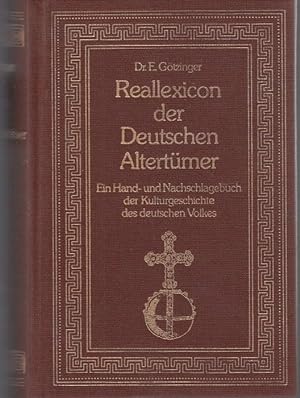 Reallexikon der Deutschen Altertümer. Ein Hand- und Nachschlagebuch der Kulturgeschichte des deut...