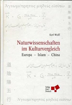 Bild des Verkufers fr Naturwissenschaften im Kulturvergleich. Europa - Islam - China. zum Verkauf von Antiquariat am Flughafen