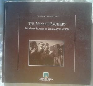 The Manakis Brothers the Greek Pioneers of the Balkanic Cinema
