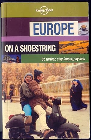 Europe on a Shoestring Go Further, Stay Longer, Pay Less