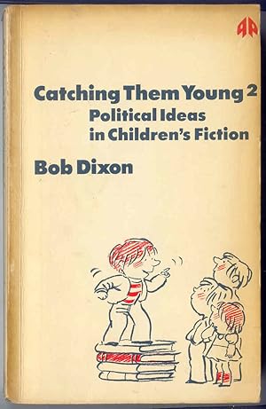 Catching Them Young Political Ideas in Children's Fiction (Volume 2)