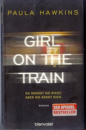 Seller image for Girl on the Train Du kennst sie nicht, aber sie kennt dich for sale by BOOKSTALLblog