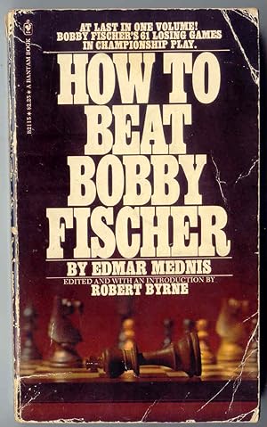 Immagine del venditore per How to Beat Bobby Fischer venduto da BOOKSTALLblog