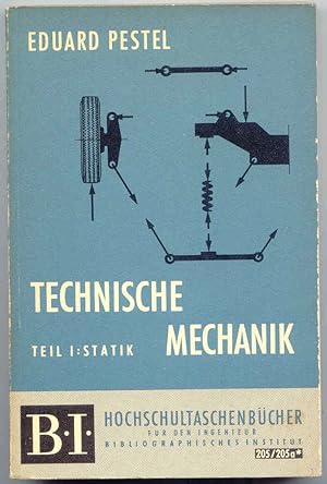 Technische Mechanik Teil I. Statik. (Hochschultaschenbucher 205/205a*)