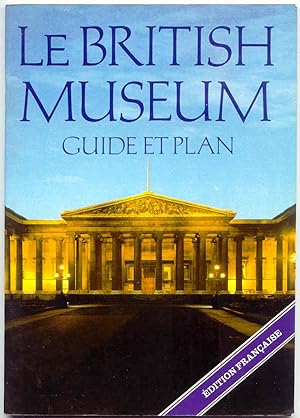 Imagen del vendedor de Le British Museum Guide Et Plan / Edition Francaise a la venta por BOOKSTALLblog