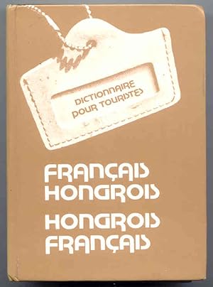 Dictionnaire pour Touristes / Utiszotar : Francais-Hongrois / Magyar-Francia
