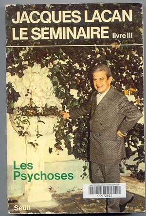 Le SÃÂ minaire. Livre III Les Psychoses 1955-1956