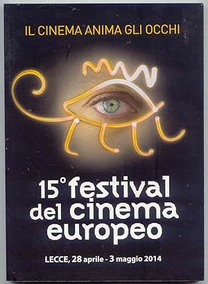 15 Festival del Cinema Europeo Il cinema Anima Gli Occhi (Lecce, 28 aprile Ã¢ÂÂ" maggio 2014)