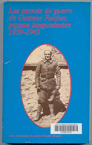Seller image for Les Carnets de guerre de Gustave Folcher, paysan languedocien : 1939-1945 for sale by BOOKSTALLblog