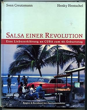 Salsa Einer Revolution : Eine Liebeserklarung an Cuba Zum 40. Geburtstag