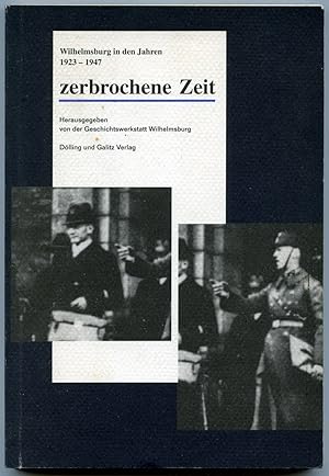 Seller image for Zerbrochene Zeit : Wilhelmsburg in den Jahren 1923-1947. for sale by BOOKSTALLblog